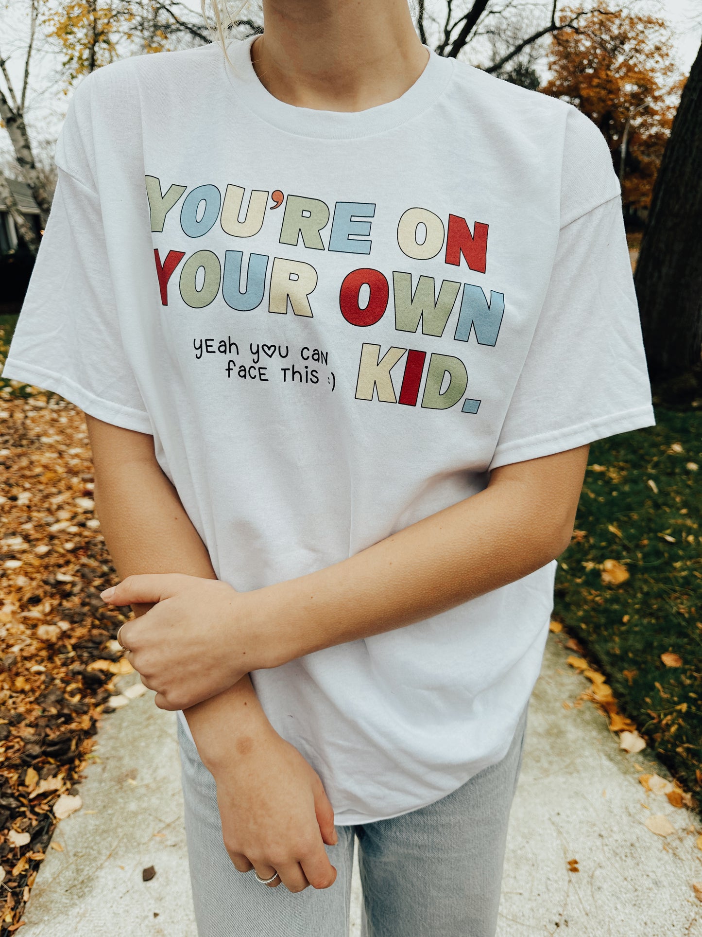 YOU'RE ON YOUR OWN, KID